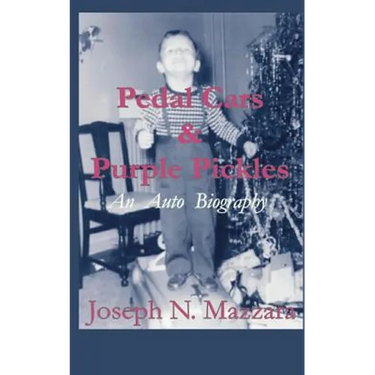 Pedal Cars & Purple Pickles: An Auto Biography