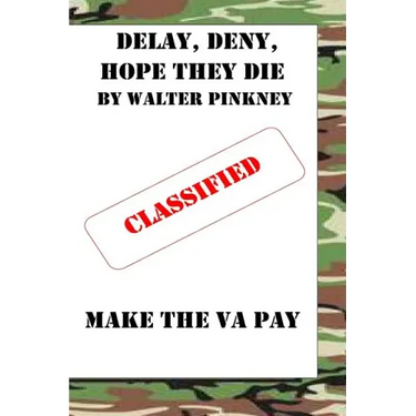 Delay, Deny, Hope They Die: Winning Your Battle With The VA Appeal Process