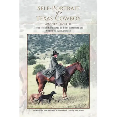 Self-Portrait of a Texas Cowboy: Ass Over Teakettle