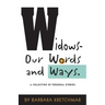 Widows - Our Words and Ways: A Collection of Personal Stories