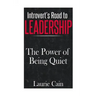 Introvert's Road To Leadership: The Power Of Being Quiet
