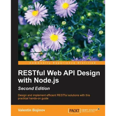 RESTful Web API Design with Node.js - Second Edition: A step-by-step guide in the RESTful world of Node.js.