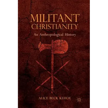 Militant Christianity: An Anthropological History