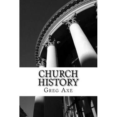 Church History: A Biblical Perspective