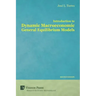 Introduction to Dynamic Macroeconomic General Equilibrium Models