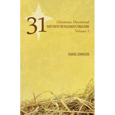 31 Days with Bethlehem's Treasure: Christmas Devotional Volume 2
