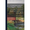 Chronicles of Danvers (old Salem Village) Massachusetts, 1632-1923