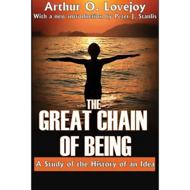 The Great Chain of Being: A Study of the History of an Idea