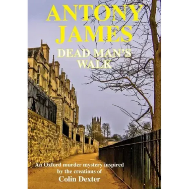 Dead Man's Walk: A new novel inspired by the characters created by Colin Dexter
