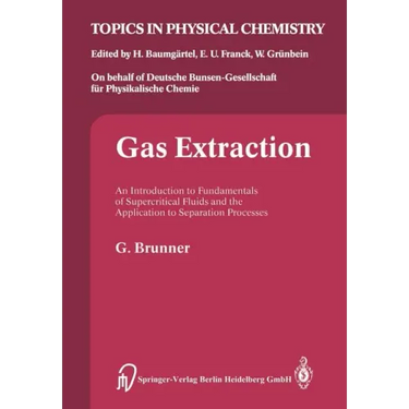 Gas Extraction: An Introduction to Fundamentals of Supercritical Fluids and the Application to Separation Processes