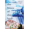 The Bones of This Land