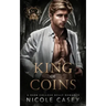 King of Coins: A Dark College Bully Romance
