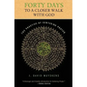 Forty Days to a Closer Walk with God: The Practice of Centering Prayer