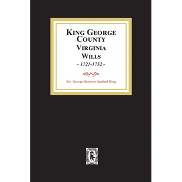 KIng George County, Virginia Wills, 1721-1752