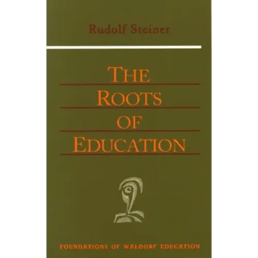 The Roots of Education: Cw 309) Volume 19