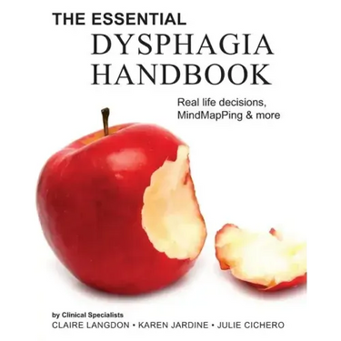 The Essential Dysphagia Handbook: Real Life Decisions, MindMapPing and More