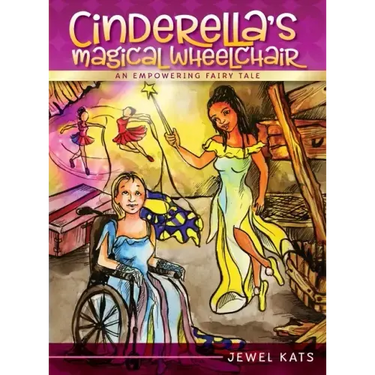 Cinderella's Magical Wheelchair: An Empowering Fairy Tale