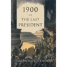 1900: Or, the Last President