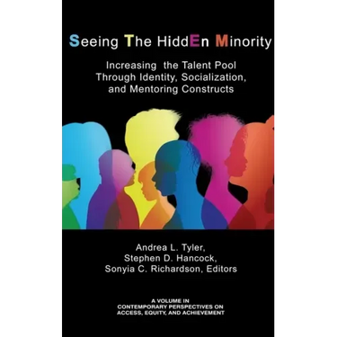 Seeing The HiddEn Minority: Increasing the Talent Pool through Identity, Socialization, and Mentoring Constructs (hc)