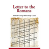 Letter to the Romans, A Small Group Bible Study Guide