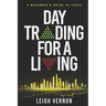 Day Trading for a Living: A Beginner's Guide to Forex