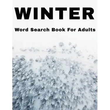 Winter Word Search Book For Adults: Large Print Wintertime Puzzle Book With Answers