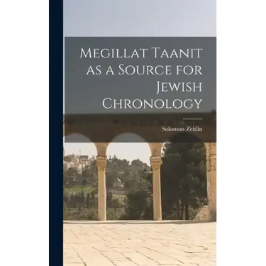 Megillat Taanit as a Source for Jewish Chronology