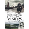 The Secret Yoga of the Vikings: How Odin Was Lost