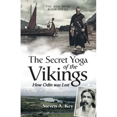 The Secret Yoga of the Vikings: How Odin Was Lost