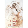 The Cloak of Humility: Success Is Walking Humbly with God