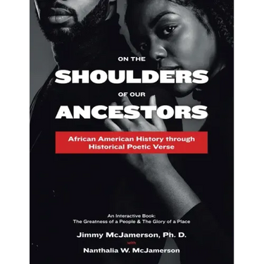 On the Shoulders of Our Ancestors: African American History Through Historical Poetic Verse