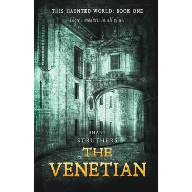 This Haunted World Book One: The Venetian