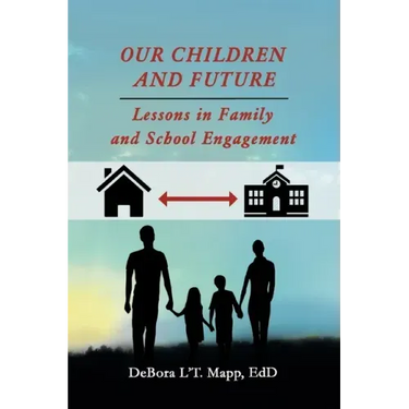 Our Children and Future: Lessons in Family and School Engagement