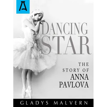 Dancing Star: The Story of Anna Pavlova
