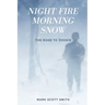 Night Fire Morning Snow: The Road to Chosin