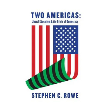 Two Americas: Liberal Education & the Crisis of Democracy