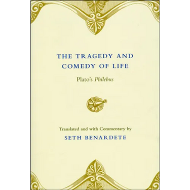 The Tragedy and Comedy of Life: Plato's Philebus