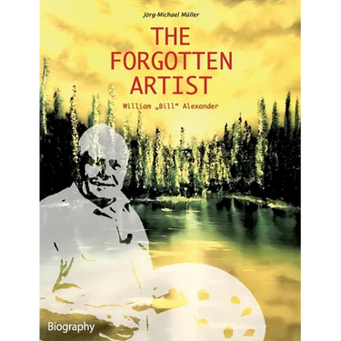 The Forgotten Artist William "Bill" Alexander