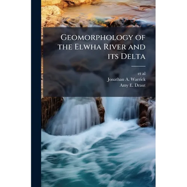 Geomorphology of the Elwha River and its Delta