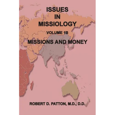 Issues in Missiology, Volume1, Part 1B: Missions and Money