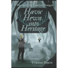 Havoc Hewn into Heritage