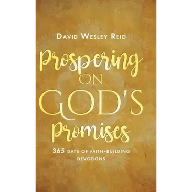 Prospering On God's Promises: 365 Days of Faith-Building Devotions