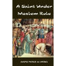 A Saint Under Moslem Rule