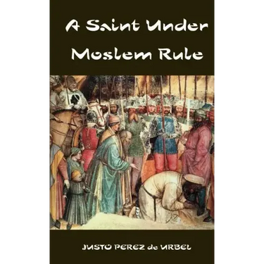 A Saint Under Moslem Rule