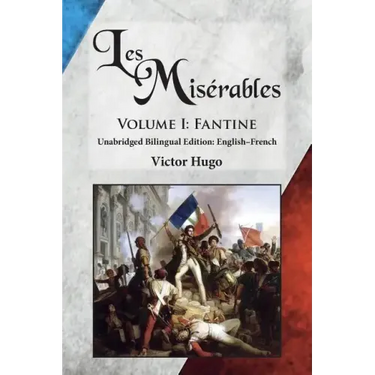 Les Misérables, Volume I: Fantine: Unabridged Bilingual Edition: English-French