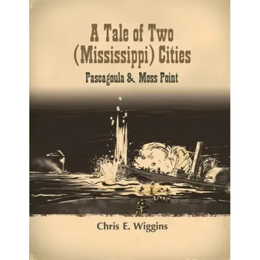 A Tale of Two (Mississippi) Cities: Pascagoula and Moss Point