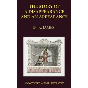 The Story of a Disappearance and an Appearance: Annotated Edition