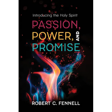 Passion, Power, and Promise: Introducing the Holy Spirit