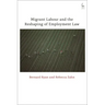 Migrant Labour and the Reshaping of Employment Law