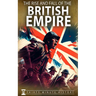 The Rise and Fall of the British Empire: A Concise History